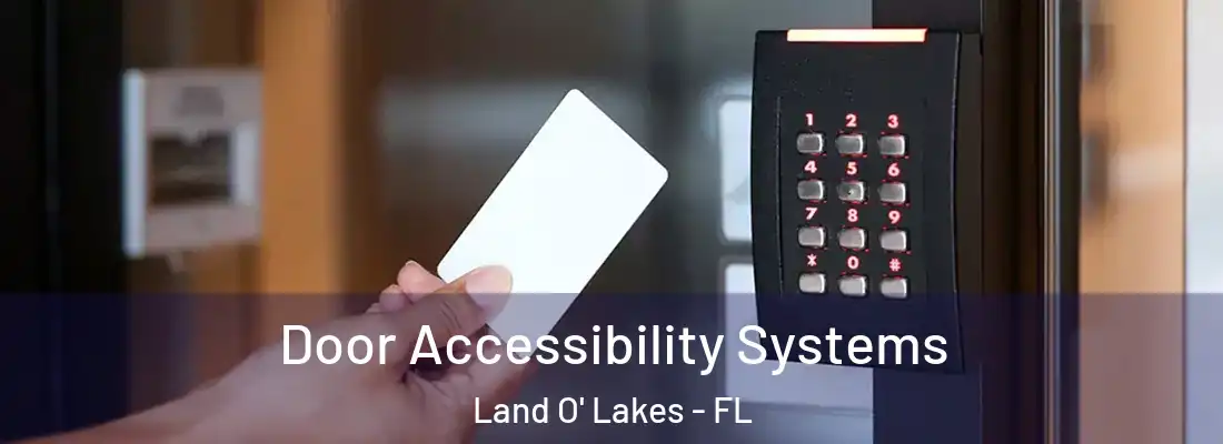  Door Accessibility Systems Land O' Lakes - FL