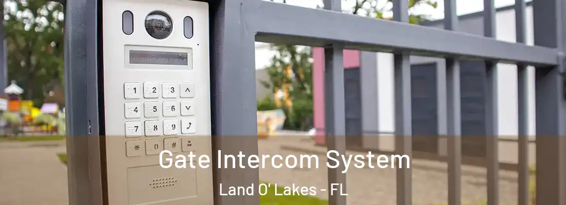  Gate Intercom System Land O' Lakes - FL