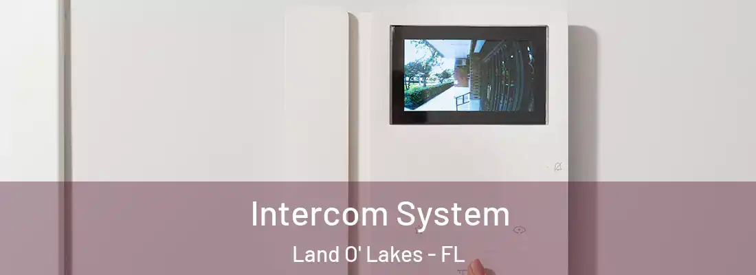  Intercom System Land O' Lakes - FL