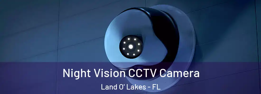  Night Vision CCTV Camera Land O' Lakes - FL
