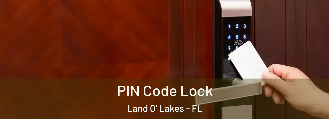 PIN Code Lock Land O' Lakes - FL