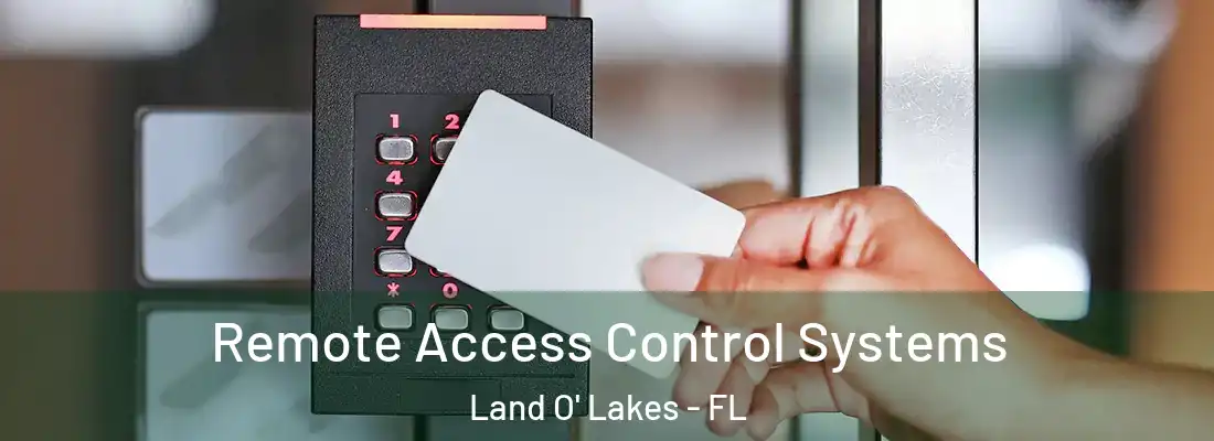  Remote Access Control Systems Land O' Lakes - FL