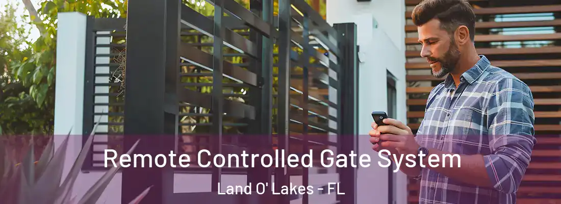  Remote Controlled Gate System Land O' Lakes - FL