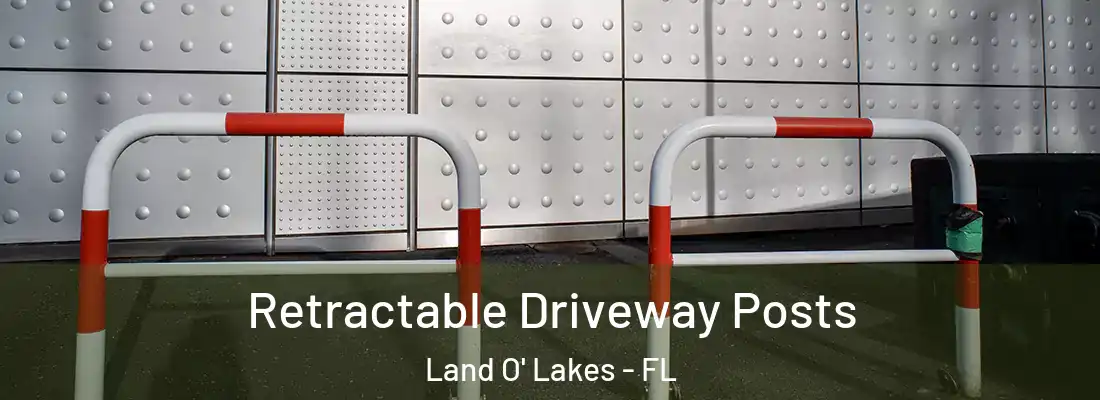  Retractable Driveway Posts Land O' Lakes - FL