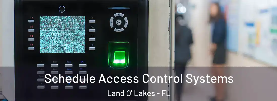  Schedule Access Control Systems Land O' Lakes - FL